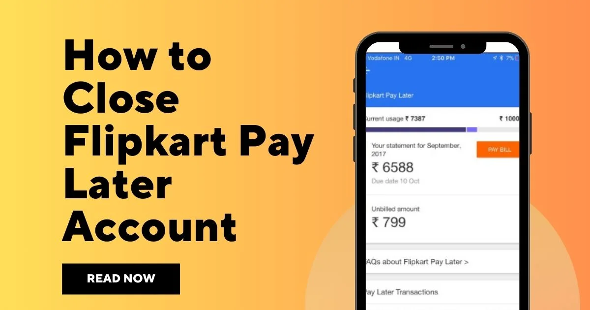 Close Flipkart Pay Later Account