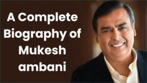 Read more about the article Mukesh Ambani Biography: The Visionary Behind Reliance Industries