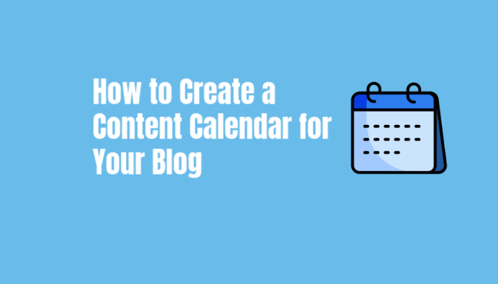 Read more about the article How to Create a Content Calendar for Your Blog