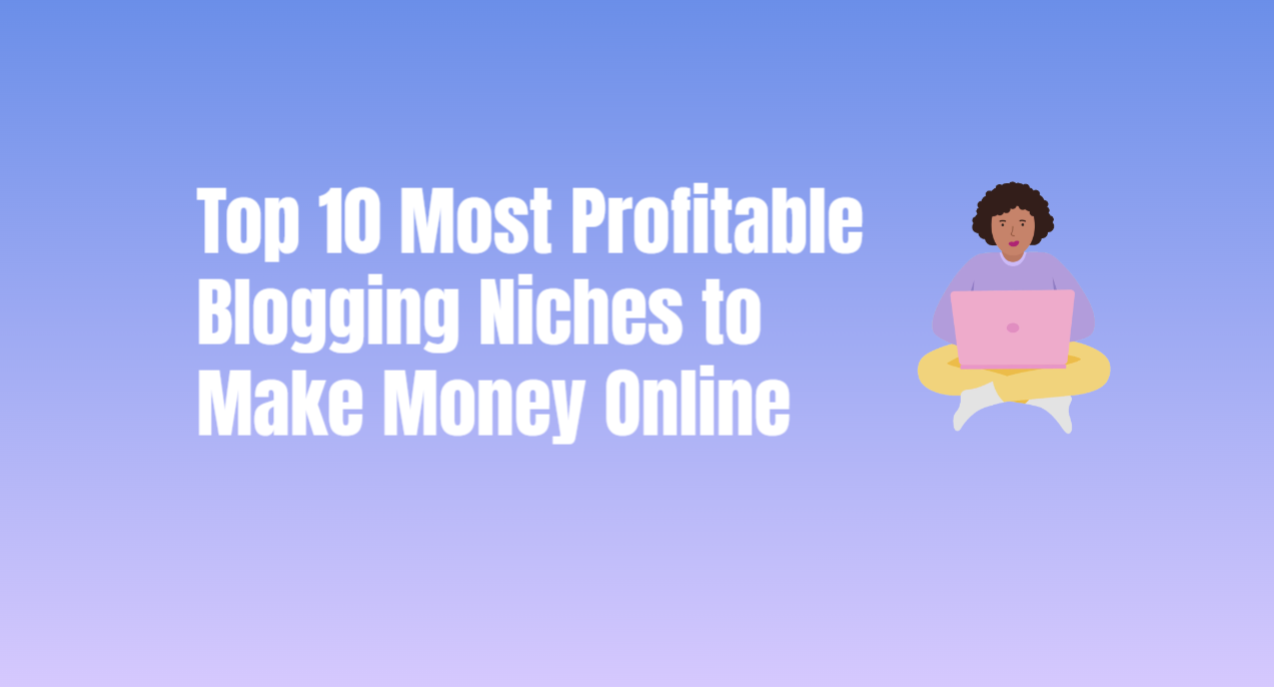 Read more about the article Top 10 Most Profitable Blogging Niches